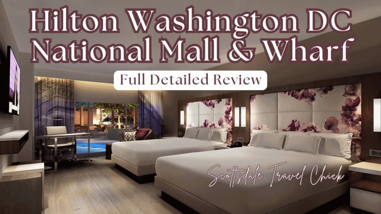 Hilton Washington DC National Mall Wharf – Detailed Hotel Review